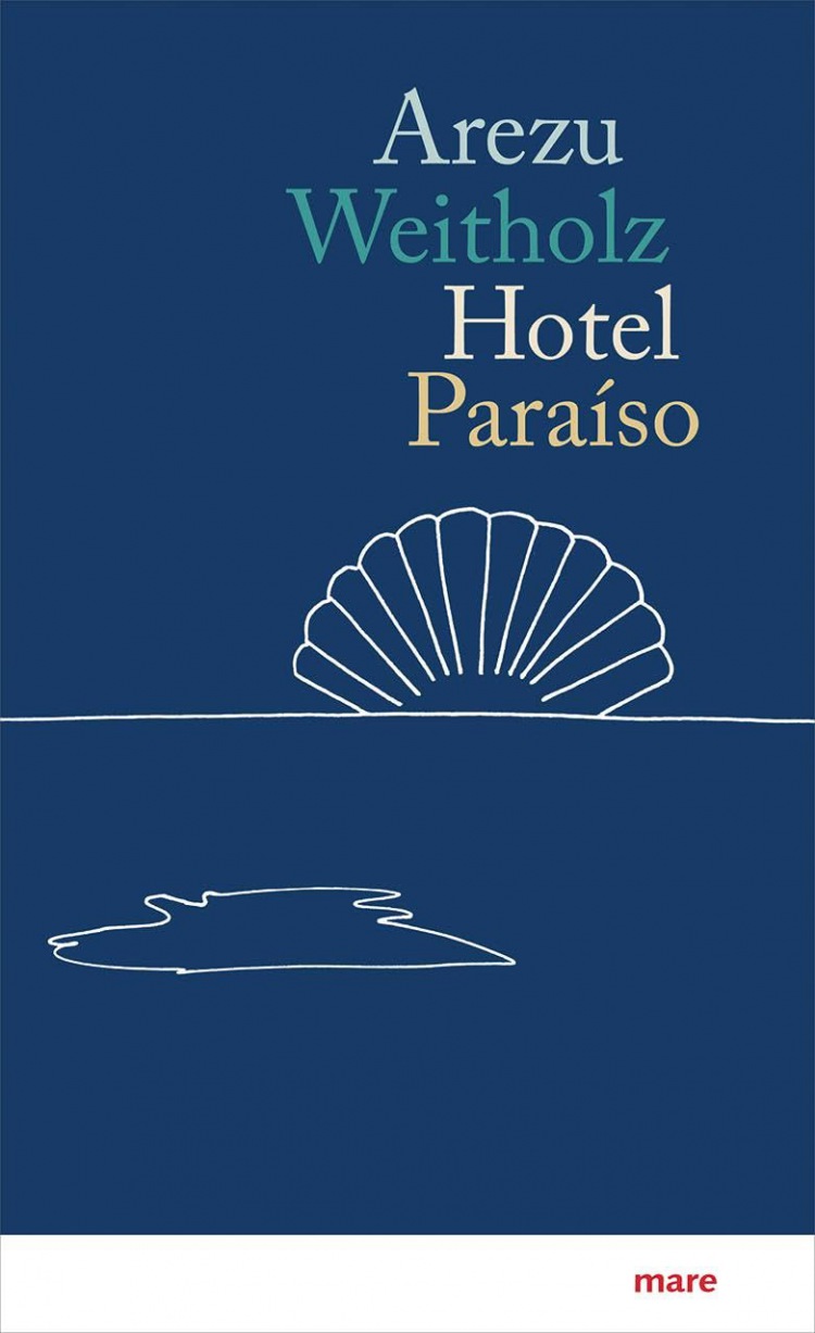 Arezu Weitholz: Hotel Paraíso