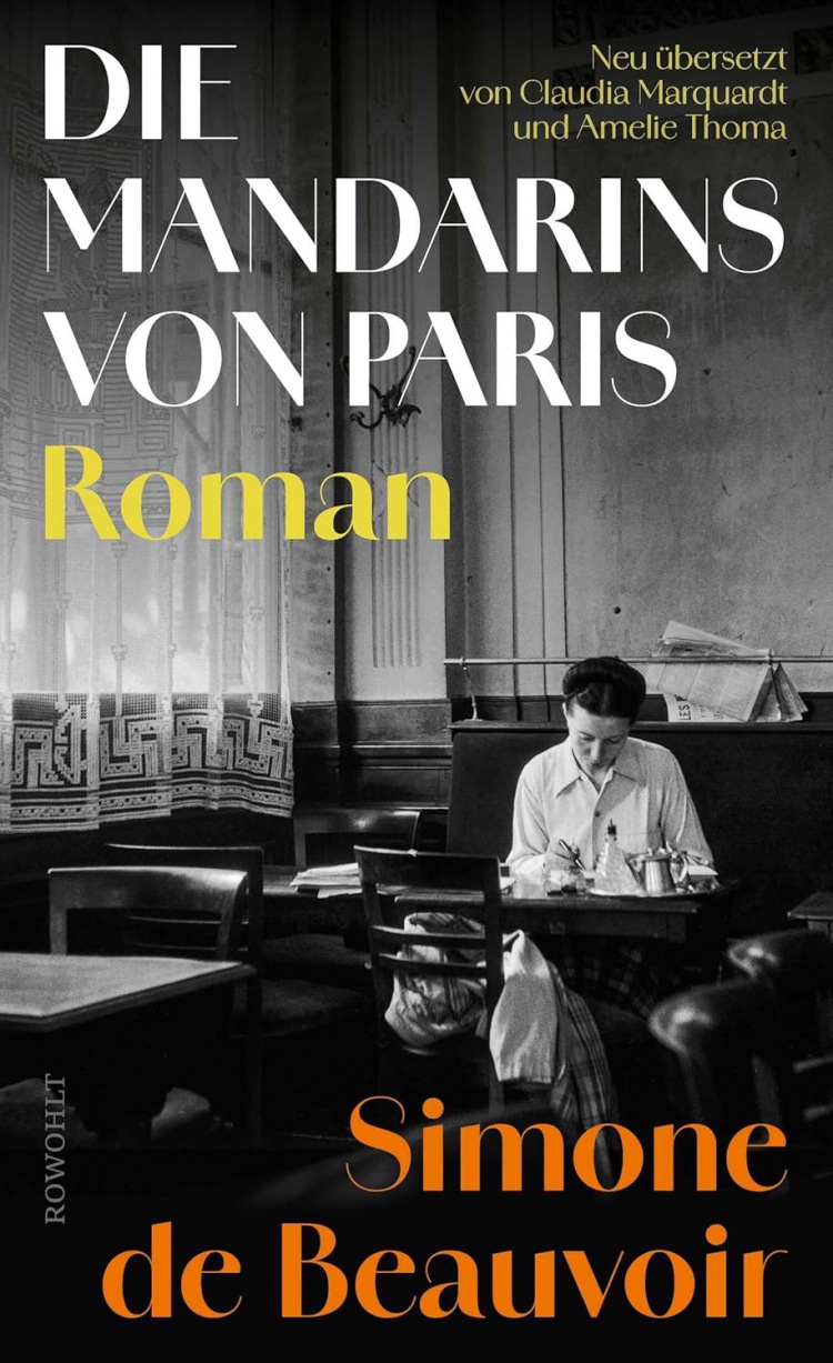 Simone de Beauvoir: Die Mandarins von Paris: «Das mitreißende Werk einer großen Erzählerin.»