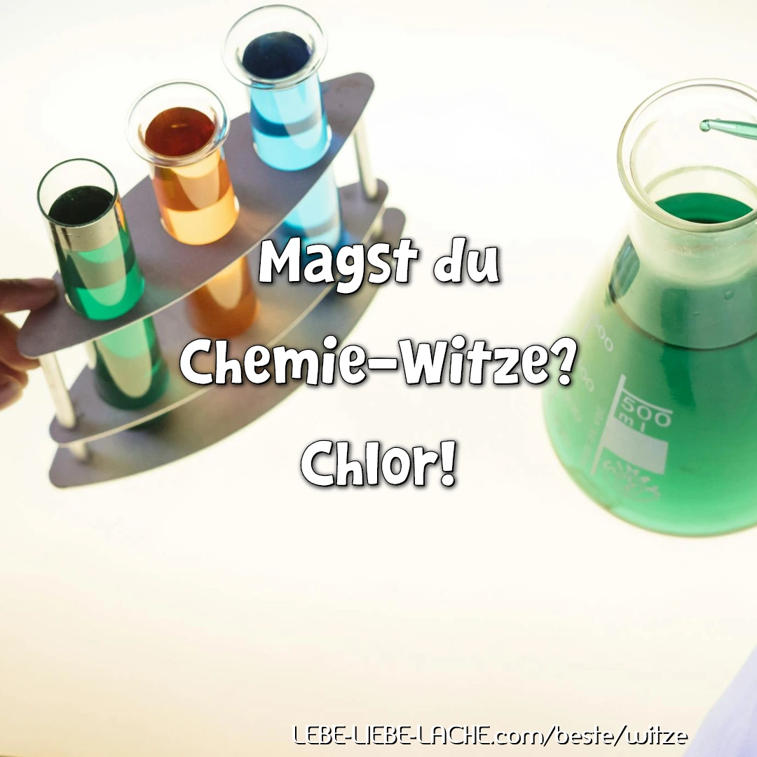 Magst du Chemie-Witze? Chlor!