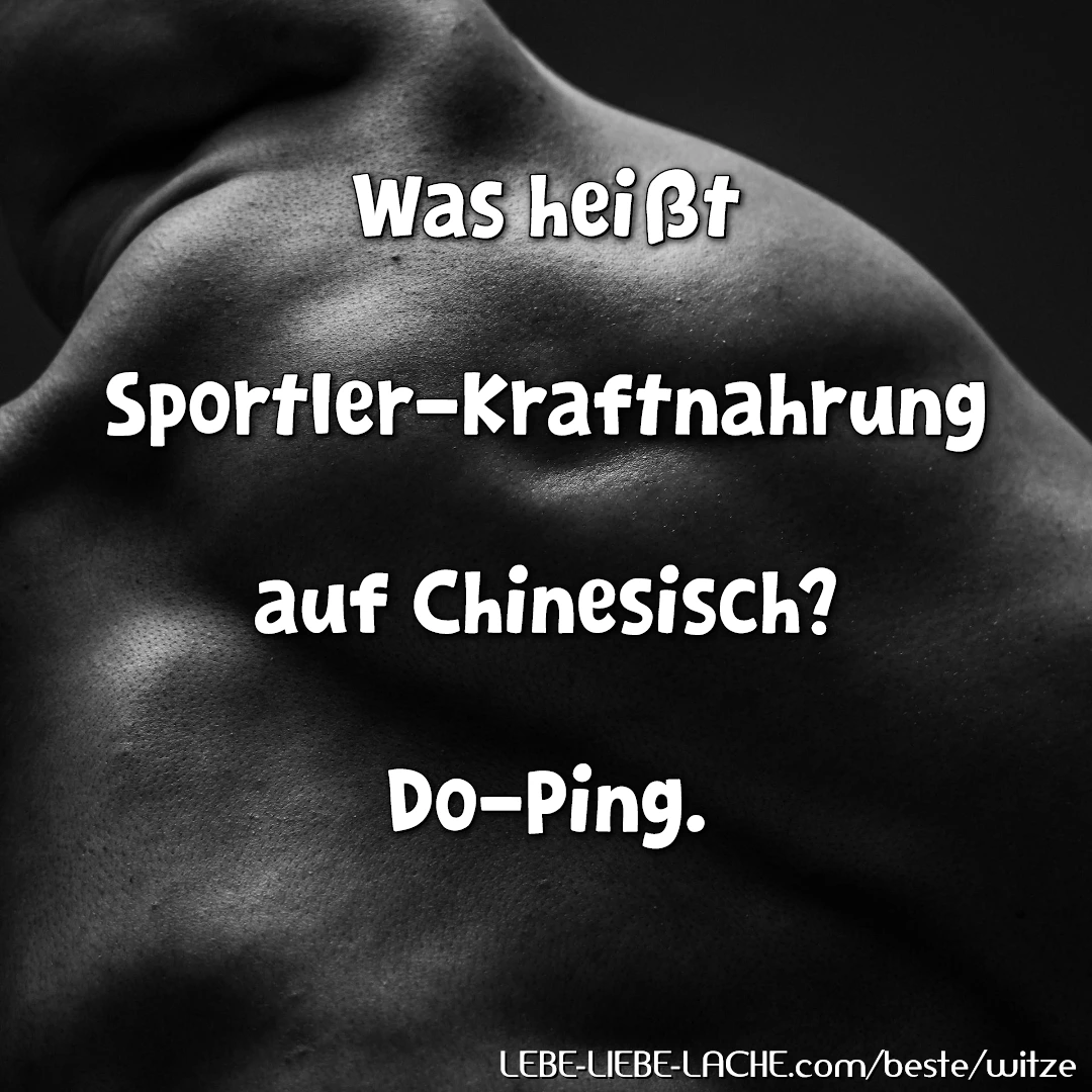 Was heißt Sportler-Kraftnahrung auf Chinesisch? Do-Ping.