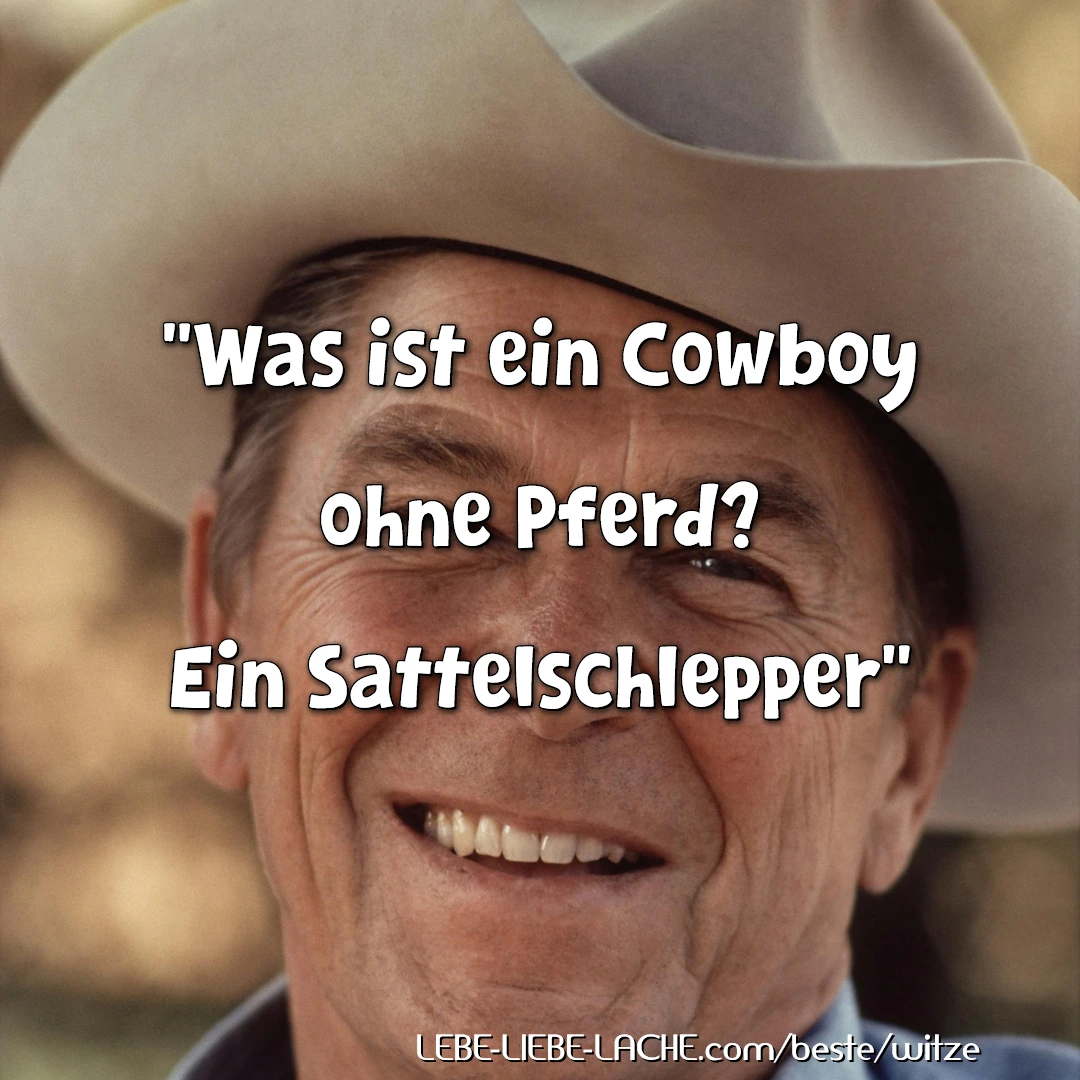 Was ist ein Cowboy ohne Pferd? Ein Sattelschlepper