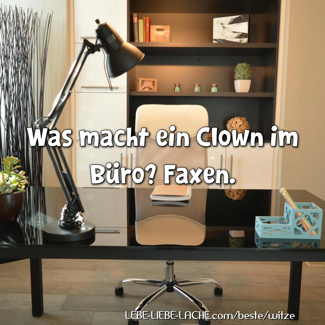 Was macht ein Clown im Büro? Faxen.