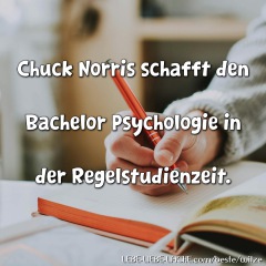 Chuck Norris schafft den Bachelor Psychologie in der Regelstudienzeit.