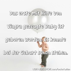 Das erste mit Hilfe von Viagra gezeugte Baby ist geboren worden. Es konnte bei der Geburt schon stehen.