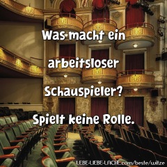 Was macht ein arbeitsloser Schauspieler? Spielt keine Rolle.