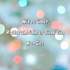 Witze über Rollstuhlfahrer sind ein No-Go!