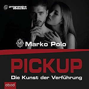 Marko Polo: PICKUP: Die Kunst der Verführung
