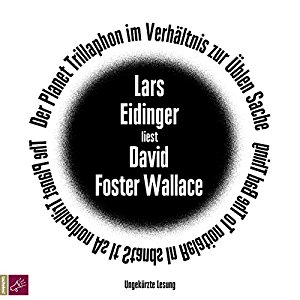 David Foster Wallace: Der Planet Trillaphon im Verhältnis zur Üblen Sache