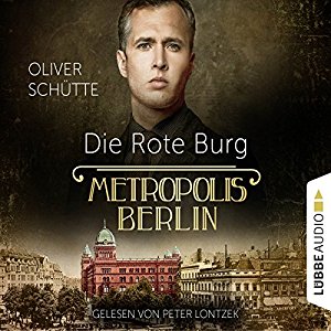Oliver Schütte: Die Rote Burg (Metropolis Berlin)