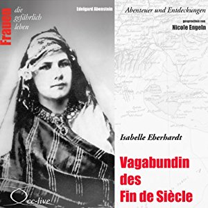 Edelgard Abenstein: Isabelle Eberhardt - Vagabundin des Fin de Siècle (Frauen - Abenteuer und Entdeckungen)