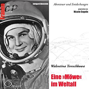 Edelgard Abenstein: Walentina Tereschkowa - Eine Möwe im Weltall (Frauen - Abenteuer und Entdeckungen)