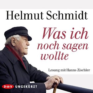 Helmut Schmidt: Was ich noch sagen wollte