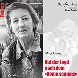 Edelgard Abenstein: Mary Leakey - Auf der Jagd nach dem Homo sapiens (Frauen - Berufsrisiken)