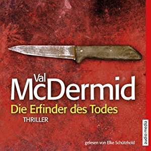 Val McDermid: Die Erfinder des Todes