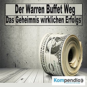 Robert Sasse Yannick Esters: Der Warren Buffet Weg: Das Geheimnis wirklichen Erfolgs
