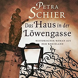 Petra Schier: Das Haus in der Löwengasse