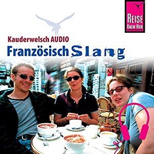 Hermann Kayser: Französisch Slang (Reise Know-How Kauderwelsch AUDIO)