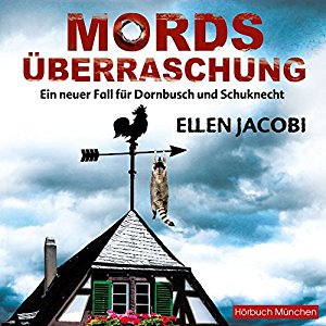 Ellen Jacobi: Mordsüberraschung: Ein neuer Fall für Dornbusch und Schuknecht (Dornbusch und Schuknecht)