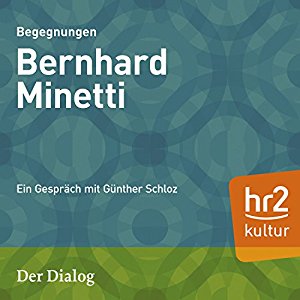 Günther Schloz: Bernhard Minetti (Der Dialog): Ein Gespräch mit Günther Schloz
