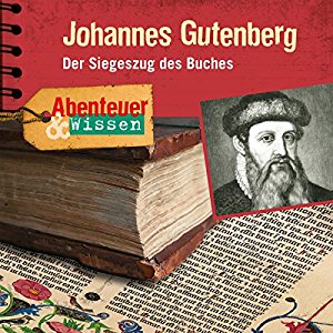 Ulricke Beck: Johannes Gutenberg (Abenteuer & WIssen)