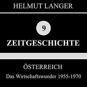 Helmut Langer: Das Wirtschaftswunder 1955-1970 (Österreich 3)