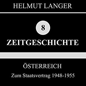Helmut Langer: Zum Staatsvertrag 1948-1955 (Österreich 2)