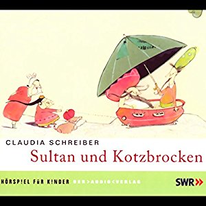 Claudia Schreiber: Sultan und Kotzbrocken 1