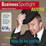 div.: Business Spotlight Audio - Working with the British. 4/2014: Business-Englisch lernen - Geschäftsbeziehungen mit Briten