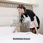 Valerie Nilon: Das Zimmermädchen 2: Erotischer Roman: 