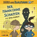 Jörg Hilbert: Der Mann ohne Schatten: Karo und Blaumann 2