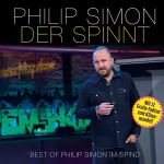 Philip Simon: Der spinnt - Best-of Philip Simon im Spind: 
