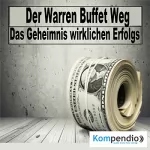 Robert Sasse, Yannick Esters: Der Warren Buffet Weg: Das Geheimnis wirklichen Erfolgs