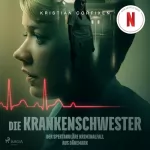 Kristian Corfixen, Ricarda Essrich - Übersetzer: Die Krankenschwester: Der spektakuläre Kriminalfall aus Dänemark