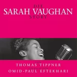 Thomas Tippner: Die Sarah Vaughan Story: 
