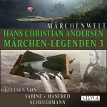 Hans Christian Andersen: Ein Unterschied ist da, Der Garten des Paradieses, Es ist ganz gewiss, Das Gänseblümchen, Die Galoschen des Glücks: Märchen-Legenden 3