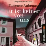 Florence Aubenas, André Hansen - Übersetzer: Er ist keiner von uns: Ein Dorf sucht einen Mörder