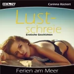 Corinna Rückert: Ferien am Meer - Lustschreie: Erotik Geschichten