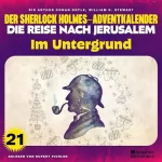 Arthur Conan Doyle, William K. Stewart: Im Untergrund: Der Sherlock Holmes-Adventkalender - Die Reise nach Jerusalem 21