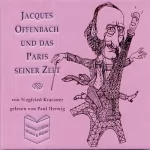 Siegfried Kracauer: Jacques Offenbach und das Paris seiner Zeit: 