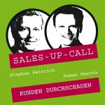Stephan Heinrich, Roman Kmenta: Kunden durchschauen: Sales-Up-Call
