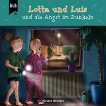Kirsten Brünjes: Lotta und Luis und die Angst im Dunkeln: Lotta und Luis