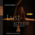 Corinna Rückert: Lustschreie 2: Erotik Geschichten, die verführen - heiß und erregend!