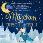 Theodor Storm, Ludwig Bechstein, Moritz von Arndt, Ludwig Aurbacher, I & J Zingerle: Märchen zum Einschlafen II: 