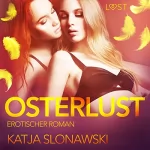 Katja Slonawski: Osterlust: Erotischer Roman
