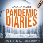 Andrea Waldl: Pandemic Diaries - Ein Leben im Lockdown: 