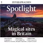 Owen Connors: Spotlight Audio - Magical sites in Britain. 10/2022: Englisch lernen Audio - Magische Orte in Großbritannien