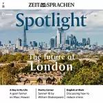 Owen Connors: Spotlight Audio - The future of London. 7/2022: Englisch lernen Audio - Londons Zukunft