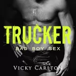 Vicky Carlton: Trucker - Bad Boy Sex: Erotik-Hörbuch