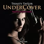 Trinity Taylor: Undercover: Erotik Audio Story: 