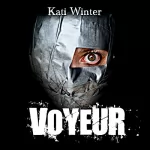 Kati Winter: Voyeur: 